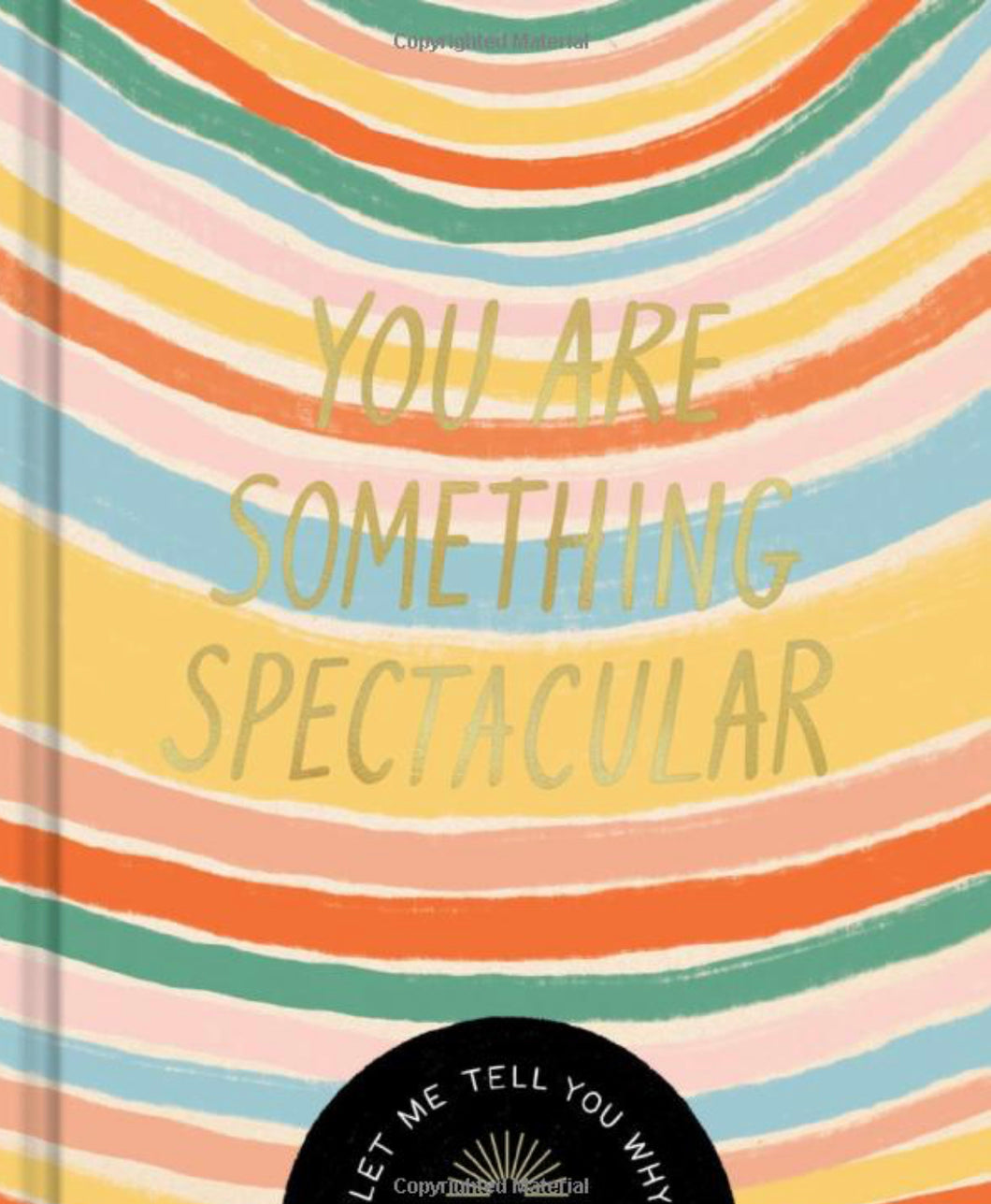 You are Something Spectacular